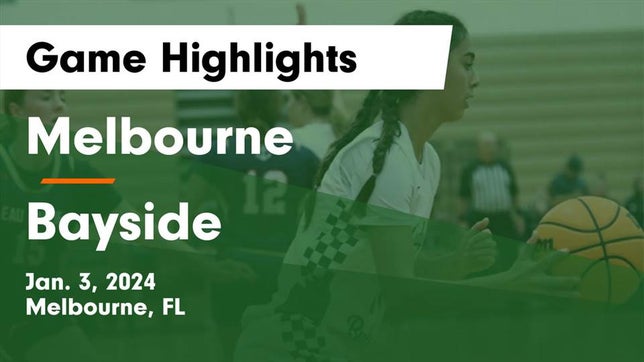 Watch this highlight video of the Melbourne (FL) girls basketball team in its game Melbourne  vs Bayside  Game Highlights - Jan. 3, 2024 on Jan 3, 2024