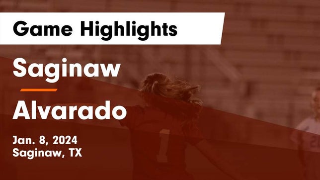 Watch this highlight video of the Saginaw (TX) girls soccer team in its game Saginaw  vs Alvarado  Game Highlights - Jan. 8, 2024 on Jan 8, 2024