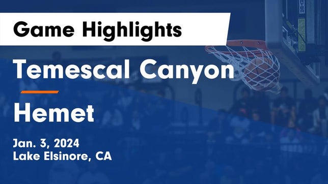 Watch this highlight video of the Temescal Canyon (Lake Elsinore, CA) basketball team in its game Temescal Canyon  vs Hemet  Game Highlights - Jan. 3, 2024 on Jan 3, 2024