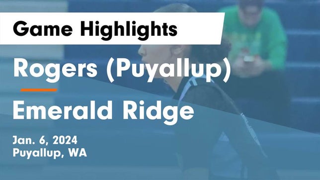 Watch this highlight video of the Rogers (Puyallup, WA) girls basketball team in its game Rogers  (Puyallup) vs Emerald Ridge  Game Highlights - Jan. 6, 2024 on Jan 6, 2024