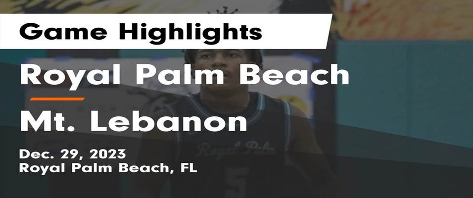 Mt. Lebanon vs Royal Palm Beach Basketball 12/29/2023