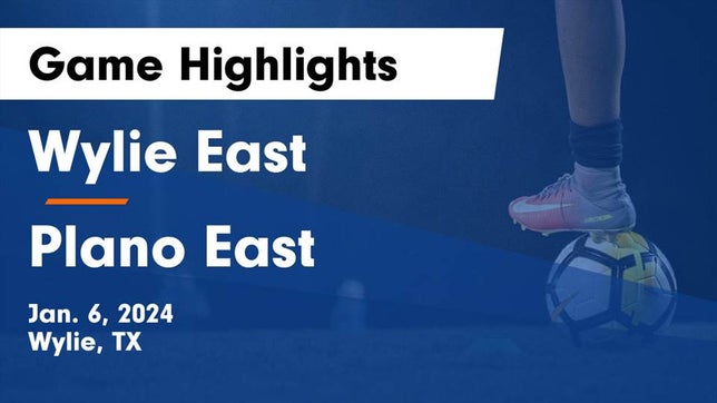 Watch this highlight video of the Wylie East (Wylie, TX) soccer team in its game Wylie East  vs Plano East  Game Highlights - Jan. 6, 2024 on Jan 6, 2024