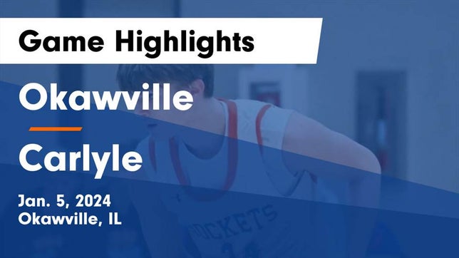 Watch this highlight video of the Okawville (IL) basketball team in its game Okawville  vs Carlyle  Game Highlights - Jan. 5, 2024 on Jan 5, 2024