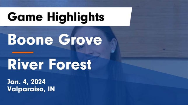 Watch this highlight video of the Boone Grove (Valparaiso, IN) girls basketball team in its game Boone Grove  vs River Forest  Game Highlights - Jan. 4, 2024 on Jan 4, 2024
