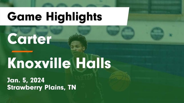 Watch this highlight video of the Carter (Strawberry Plains, TN) basketball team in its game Carter  vs Knoxville Halls  Game Highlights - Jan. 5, 2024 on Jan 5, 2024