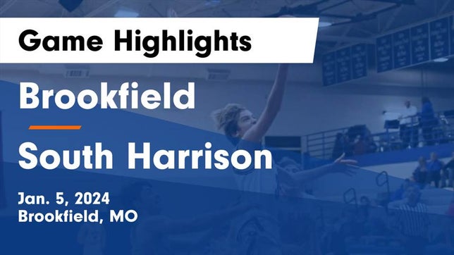 Watch this highlight video of the Brookfield (MO) basketball team in its game Brookfield  vs South Harrison  Game Highlights - Jan. 5, 2024 on Jan 5, 2024