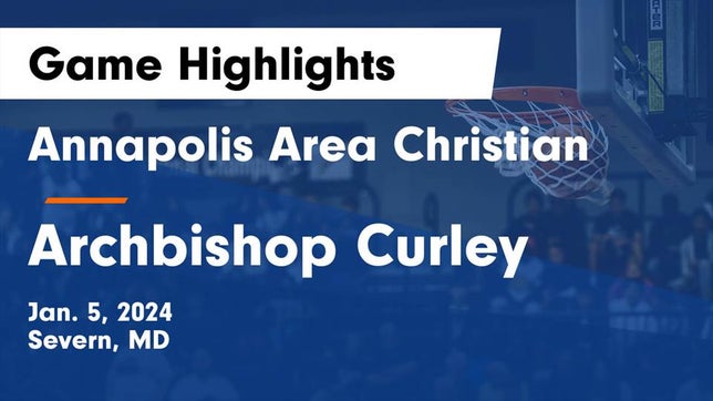 Watch this highlight video of the Annapolis Area Christian (Severn, MD) basketball team in its game Annapolis Area Christian  vs Archbishop Curley  Game Highlights - Jan. 5, 2024 on Jan 5, 2024
