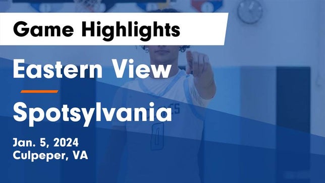 Watch this highlight video of the Eastern View (Culpeper, VA) basketball team in its game Eastern View  vs Spotsylvania  Game Highlights - Jan. 5, 2024 on Jan 5, 2024