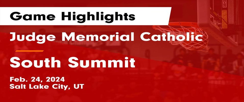 Judge Memorial Catholic vs South Summit Basketball 2/24