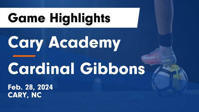 Watch this highlight video of the Cary Academy (Cary, NC) girls soccer team in its game Cary Academy vs Cardinal Gibbons  Game Highlights - Feb. 28, 2024 on Feb 28, 2024