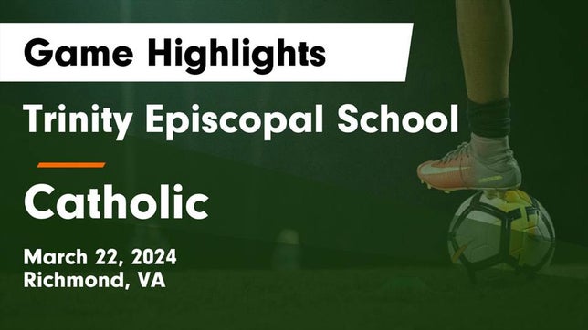 Watch this highlight video of the Trinity Episcopal (Richmond, VA) girls soccer team in its game Trinity Episcopal School vs Catholic  Game Highlights - March 22, 2024 on Mar 22, 2024