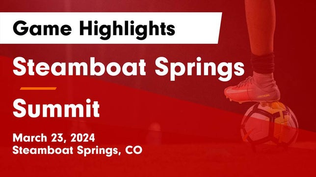 Watch this highlight video of the Steamboat Springs (CO) girls soccer team in its game Steamboat Springs  vs Summit  Game Highlights - March 23, 2024 on Mar 23, 2024