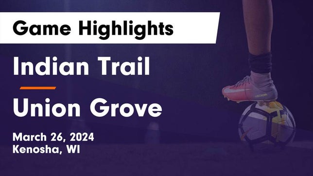 Watch this highlight video of the Indian Trail (Kenosha, WI) girls soccer team in its game Indian Trail  vs Union Grove  Game Highlights - March 26, 2024 on Mar 26, 2024