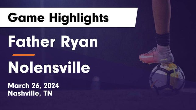 Watch this highlight video of the Father Ryan (Nashville, TN) soccer team in its game Father Ryan  vs Nolensville  Game Highlights - March 26, 2024 on Mar 26, 2024