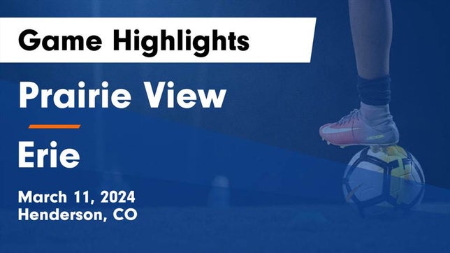 Watch this highlight video of the Prairie View (Henderson, CO) girls soccer team in its game Prairie View  vs Erie  Game Highlights - March 11, 2024 on Mar 11, 2024