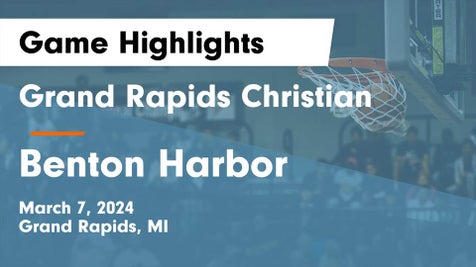 Christian vs Benton Harbor | Basketball | 3/7