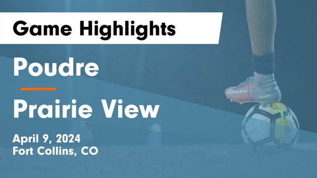 Watch this highlight video of the Poudre (Fort Collins, CO) girls soccer team in its game Poudre  vs Prairie View  Game Highlights - April 9, 2024 on Apr 9, 2024