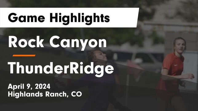 Watch this highlight video of the Rock Canyon (Highlands Ranch, CO) girls soccer team in its game Rock Canyon  vs ThunderRidge  Game Highlights - April 9, 2024 on Apr 9, 2024