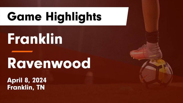 Watch this highlight video of the Franklin (TN) soccer team in its game Franklin  vs Ravenwood  Game Highlights - April 8, 2024 on Apr 8, 2024