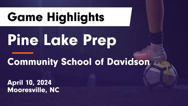 Watch this highlight video of the Pine Lake Prep (Mooresville, NC) girls soccer team in its game Pine Lake Prep  vs Community School of Davidson Game Highlights - April 10, 2024 on Apr 10, 2024