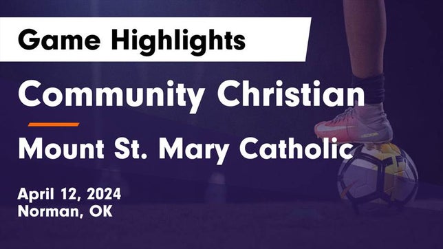 Watch this highlight video of the Community Christian (Norman, OK) soccer team in its game Community Christian  vs Mount St. Mary Catholic  Game Highlights - April 12, 2024 on Apr 12, 2024