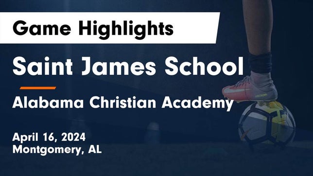 Watch this highlight video of the Saint James (Montgomery, AL) girls soccer team in its game Saint James School vs Alabama Christian Academy  Game Highlights - April 16, 2024 on Apr 16, 2024