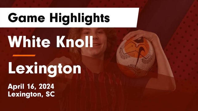 Watch this highlight video of the White Knoll (Lexington, SC) soccer team in its game White Knoll  vs Lexington  Game Highlights - April 16, 2024 on Apr 16, 2024