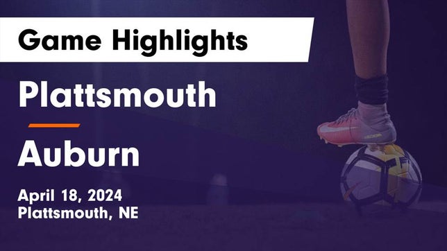 Watch this highlight video of the Plattsmouth (NE) girls soccer team in its game Plattsmouth  vs Auburn  Game Highlights - April 18, 2024 on Apr 18, 2024
