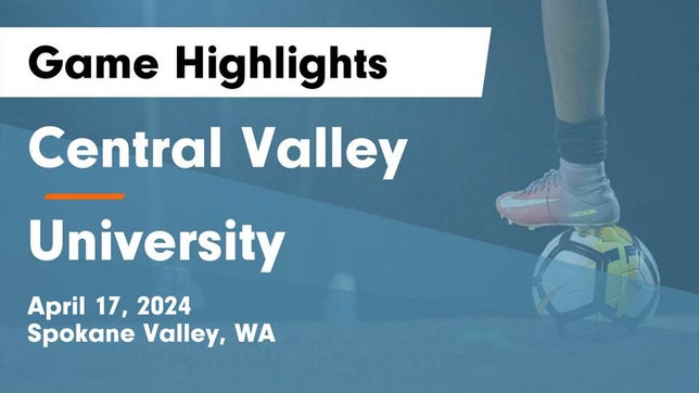 Watch this highlight video of the Central Valley (Spokane Valley, WA) soccer team in its game Central Valley  vs University  Game Highlights - April 17, 2024 on Apr 17, 2024