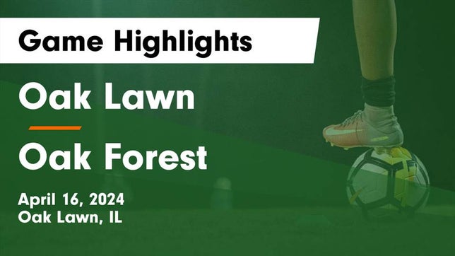 Watch this highlight video of the Oak Lawn (IL) girls soccer team in its game Oak Lawn  vs Oak Forest  Game Highlights - April 16, 2024 on Apr 16, 2024