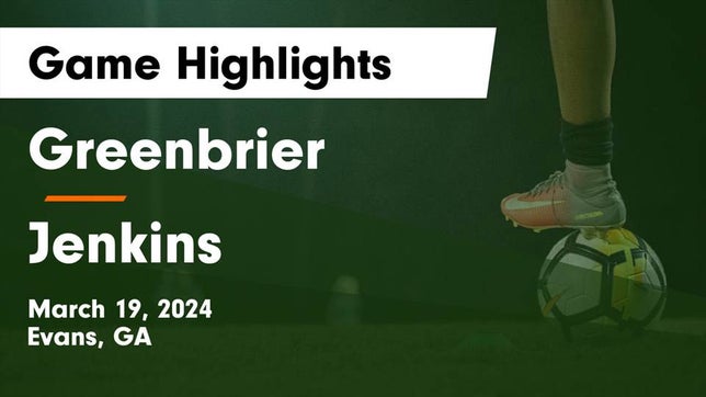 Watch this highlight video of the Greenbrier (Evans, GA) girls soccer team in its game Greenbrier  vs Jenkins  Game Highlights - March 19, 2024 on Mar 19, 2024