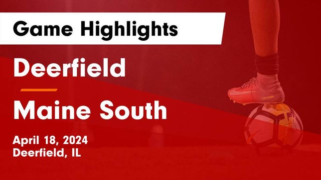 Watch this highlight video of the Deerfield (IL) girls soccer team in its game Deerfield  vs Maine South  Game Highlights - April 18, 2024 on Apr 18, 2024