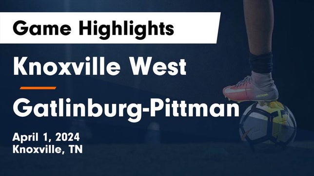 Watch this highlight video of the West (Knoxville, TN) soccer team in its game Knoxville West  vs Gatlinburg-Pittman  Game Highlights - April 1, 2024 on Apr 1, 2024