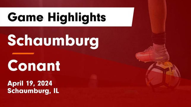Watch this highlight video of the Schaumburg (IL) girls soccer team in its game Schaumburg  vs Conant  Game Highlights - April 19, 2024 on Apr 19, 2024