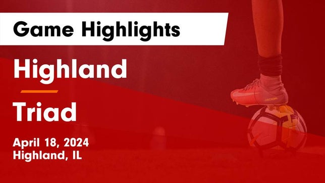 Watch this highlight video of the Highland (IL) girls soccer team in its game Highland  vs Triad  Game Highlights - April 18, 2024 on Apr 18, 2024
