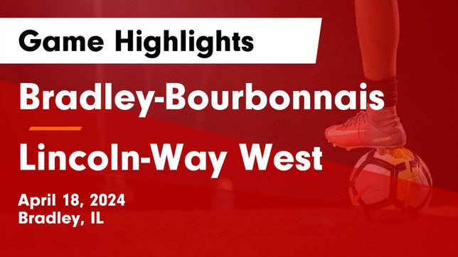 Watch this highlight video of the Bradley-Bourbonnais (Bradley, IL) girls soccer team in its game Bradley-Bourbonnais  vs Lincoln-Way West  Game Highlights - April 18, 2024 on Apr 18, 2024