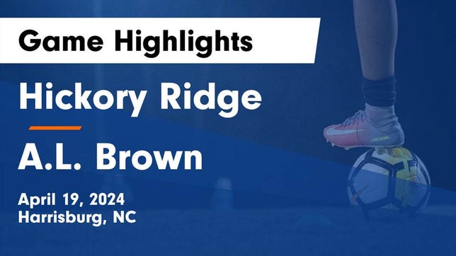 Watch this highlight video of the Hickory Ridge (Harrisburg, NC) girls soccer team in its game Hickory Ridge  vs A.L. Brown  Game Highlights - April 19, 2024 on Apr 19, 2024