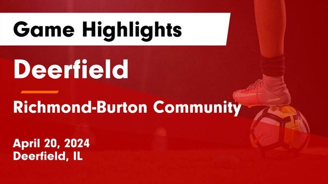 Watch this highlight video of the Deerfield (IL) girls soccer team in its game Deerfield  vs Richmond-Burton Community  Game Highlights - April 20, 2024 on Apr 20, 2024