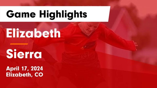 Watch this highlight video of the Elizabeth (CO) girls soccer team in its game Elizabeth  vs Sierra  Game Highlights - April 17, 2024 on Apr 17, 2024