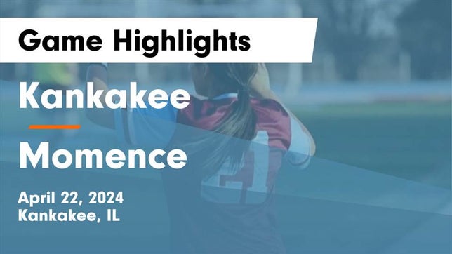 Watch this highlight video of the Kankakee (IL) girls soccer team in its game Kankakee  vs Momence  Game Highlights - April 22, 2024 on Apr 22, 2024
