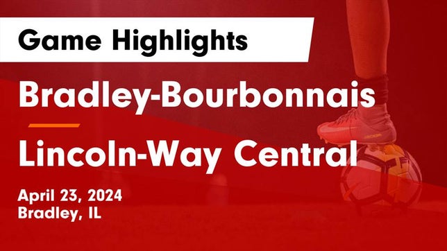 Watch this highlight video of the Bradley-Bourbonnais (Bradley, IL) girls soccer team in its game Bradley-Bourbonnais  vs Lincoln-Way Central  Game Highlights - April 23, 2024 on Apr 23, 2024