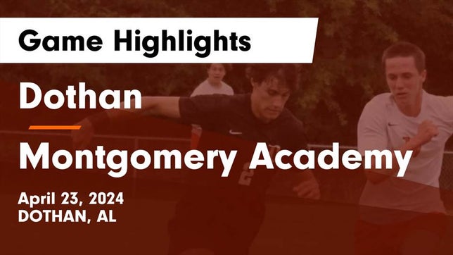 Watch this highlight video of the Dothan (AL) soccer team in its game Dothan  vs Montgomery Academy  Game Highlights - April 23, 2024 on Apr 22, 2024