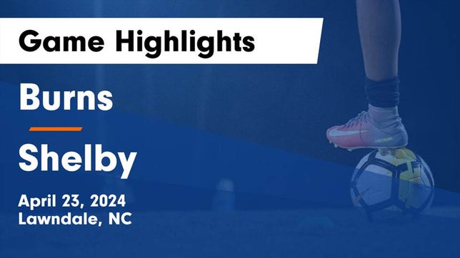 Watch this highlight video of the Burns (Lawndale, NC) girls soccer team in its game Burns  vs Shelby  Game Highlights - April 23, 2024 on Apr 23, 2024
