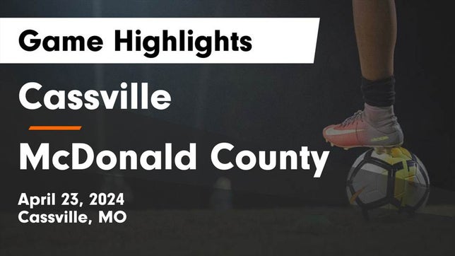Watch this highlight video of the Cassville (MO) girls soccer team in its game Cassville  vs McDonald County  Game Highlights - April 23, 2024 on Apr 23, 2024