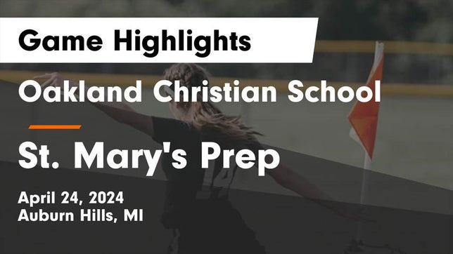 Watch this highlight video of the Oakland Christian (Auburn Hills, MI) girls soccer team in its game Oakland Christian School vs St. Mary's Prep Game Highlights - April 24, 2024 on Apr 24, 2024