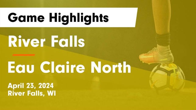 Watch this highlight video of the River Falls (WI) girls soccer team in its game River Falls  vs Eau Claire North  Game Highlights - April 23, 2024 on Apr 23, 2024