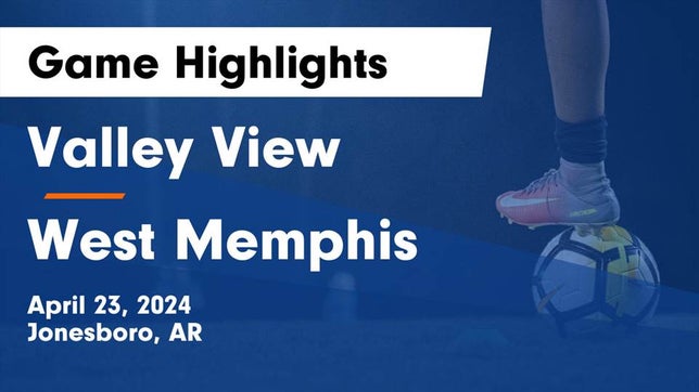 Watch this highlight video of the Valley View (Jonesboro, AR) soccer team in its game Valley View  vs West Memphis Game Highlights - April 23, 2024 on Apr 23, 2024