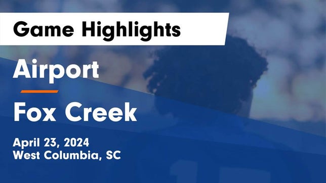 Watch this highlight video of the Airport (West Columbia, SC) soccer team in its game Airport  vs Fox Creek  Game Highlights - April 23, 2024 on Apr 23, 2024