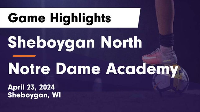 Watch this highlight video of the Sheboygan North (Sheboygan, WI) girls soccer team in its game Sheboygan North  vs Notre Dame Academy Game Highlights - April 23, 2024 on Apr 23, 2024