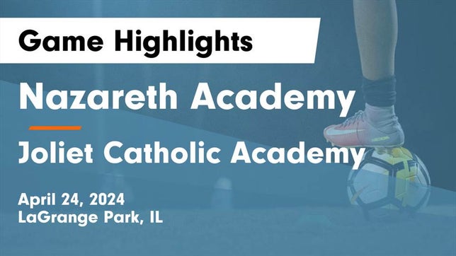 Watch this highlight video of the Nazareth Academy (LaGrange Park, IL) girls soccer team in its game Nazareth Academy  vs Joliet Catholic Academy  Game Highlights - April 24, 2024 on Apr 24, 2024